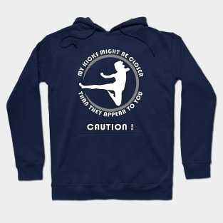 Caution! My kicks might be closer than they appear to you. Hoodie